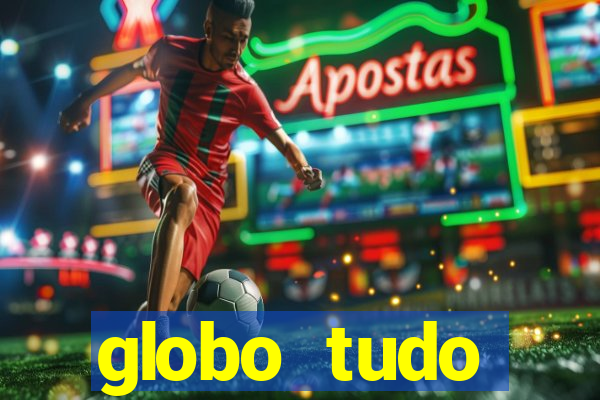 globo tudo absolutamente sobre esporte